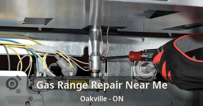 Gas Range Repair Near Me Oakville - ON