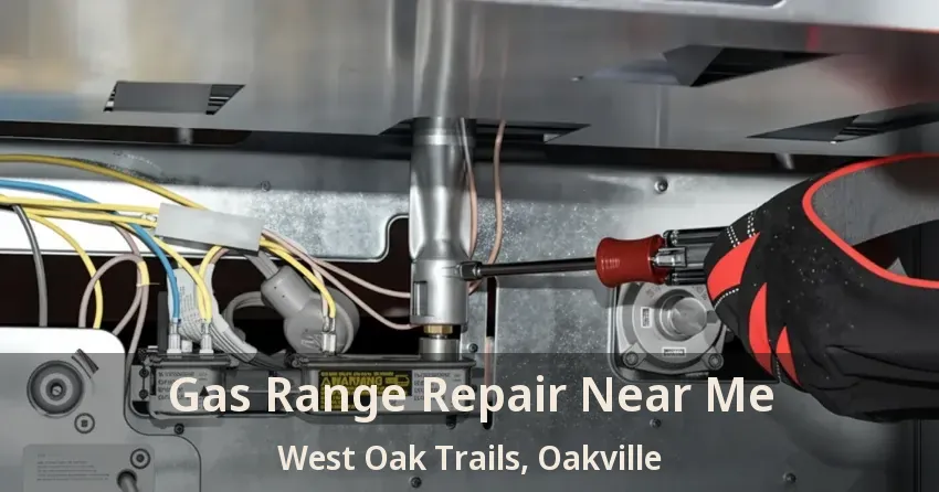 Gas Range Repair Near Me West Oak Trails, Oakville - ON