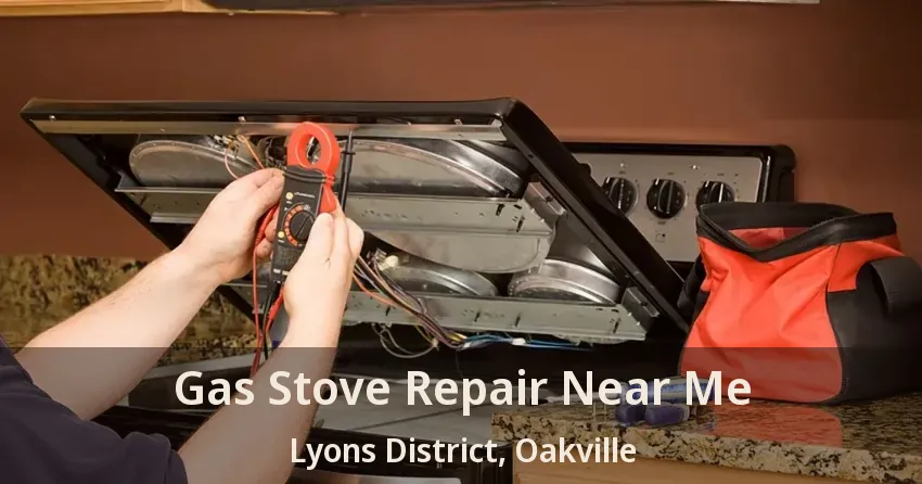 Gas Stove Repair Near Me Lyons District, Oakville - ON