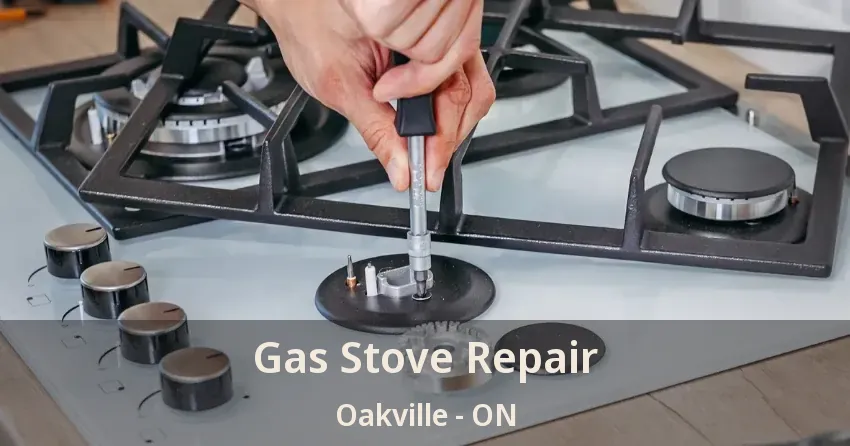 Gas Stove Repair Oakville - ON