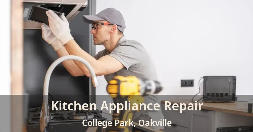Kitchen Appliance Repair College Park, Oakville - ON