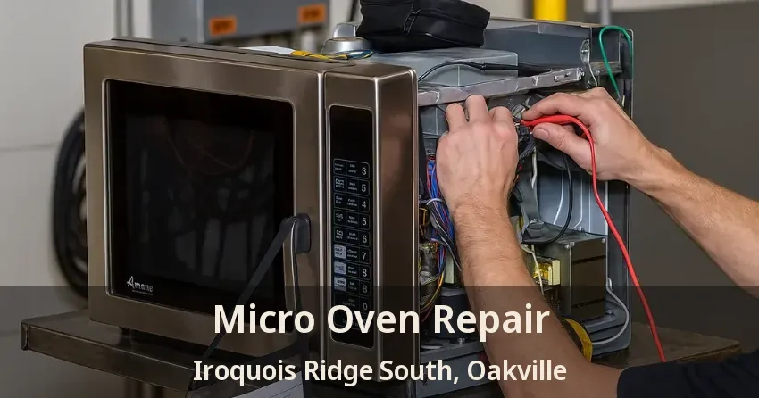 Micro Oven Repair Iroquois Ridge South, Oakville - ON