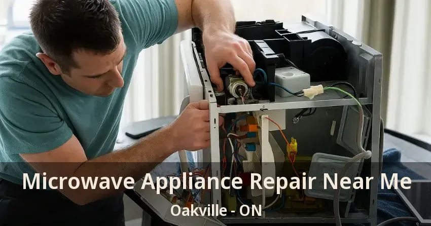 Microwave Appliance Repair Near Me Oakville - ON