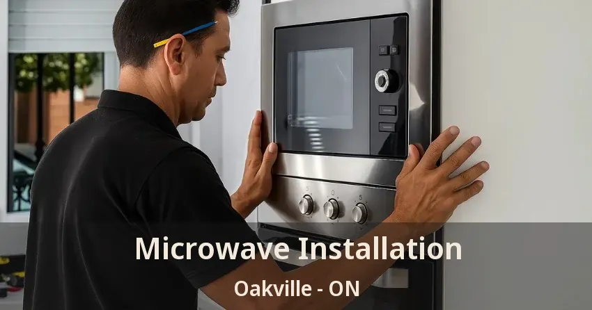 Microwave Installation Oakville - ON