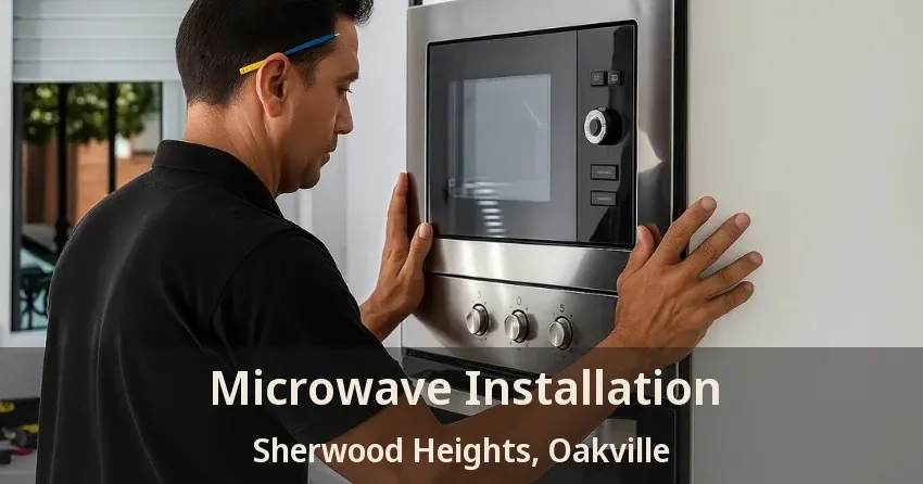 Microwave Installation Sherwood Heights, Oakville - ON