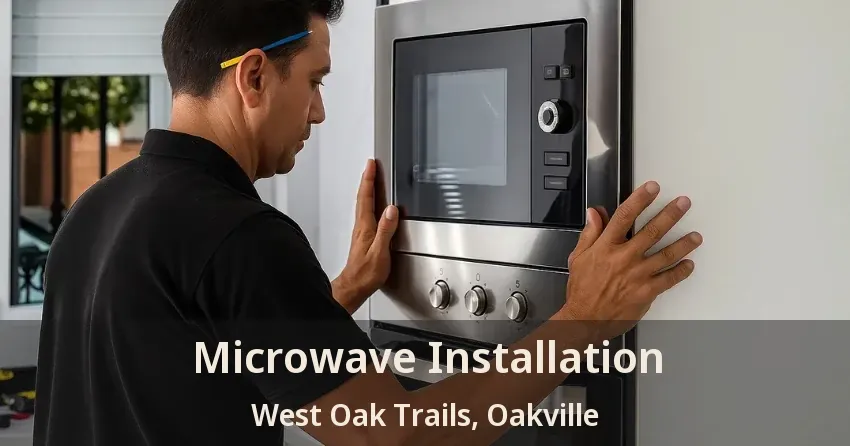 Microwave Installation West Oak Trails, Oakville - ON