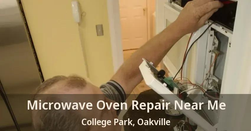 Microwave Oven Repair Near Me College Park, Oakville - ON