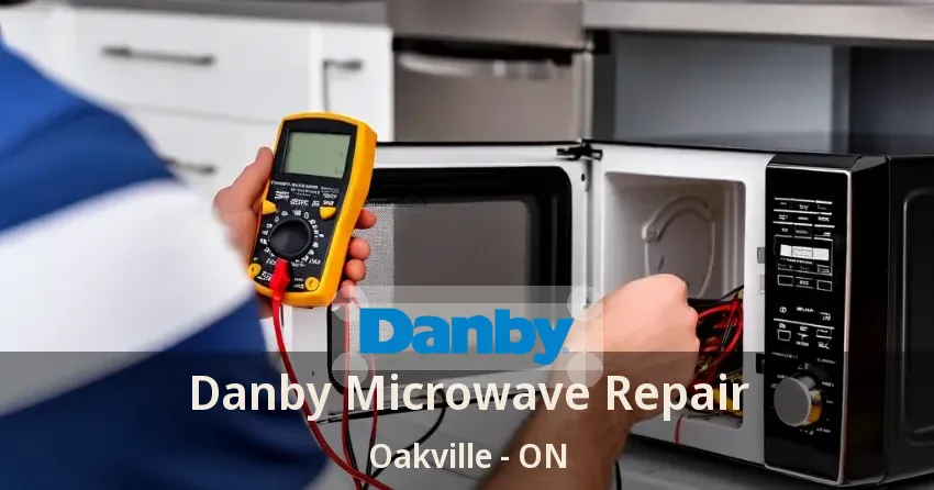 Danby Microwave Repair Oakville - ON