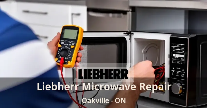 Liebherr Microwave Repair Oakville - ON