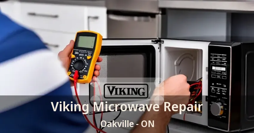 Viking Microwave Repair Oakville - ON