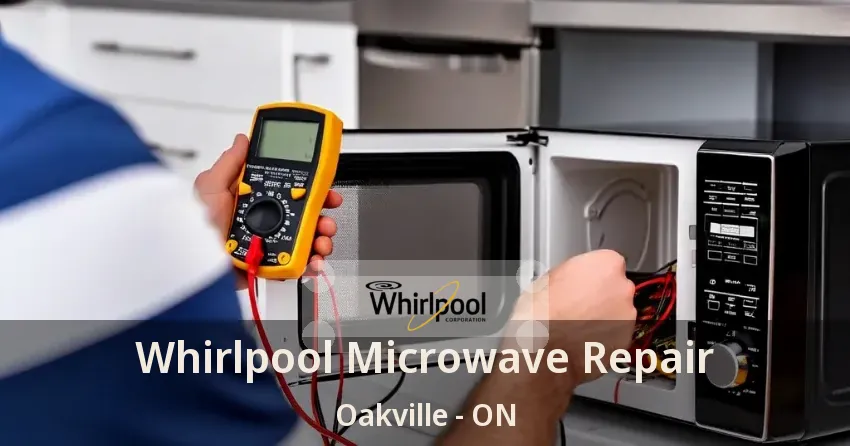 Whirlpool Microwave Repair Oakville - ON
