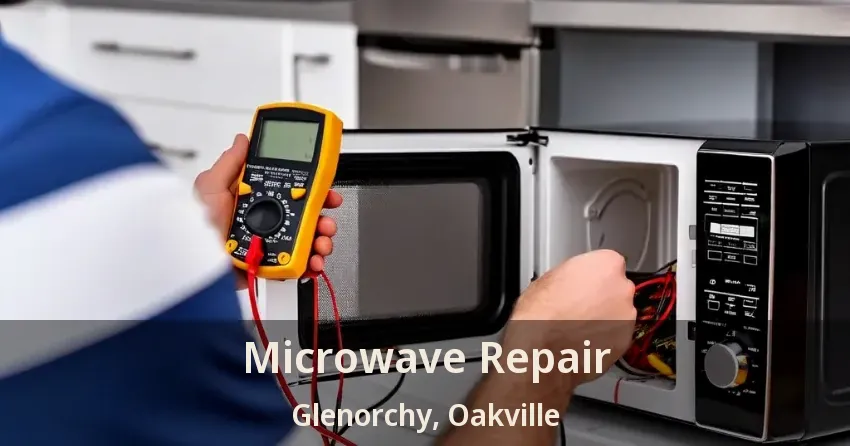 Microwave Repair Glenorchy, Oakville - ON