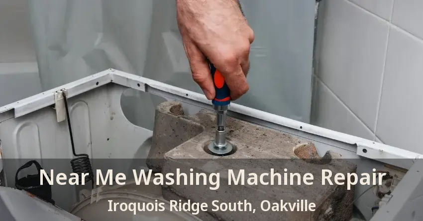 Near Me Washing Machine Repair Iroquois Ridge South, Oakville - ON