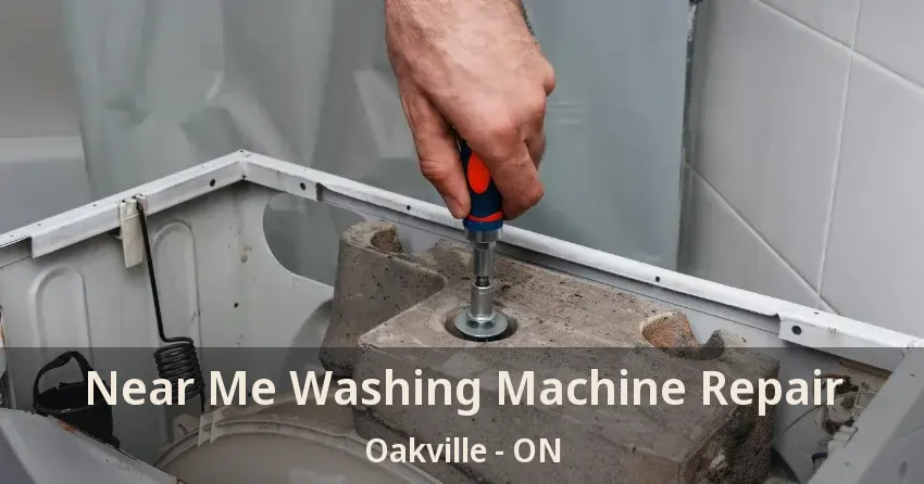 Near Me Washing Machine Repair Oakville - ON