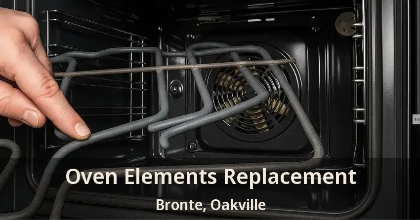 Oven Elements Replacement Bronte, Oakville - ON