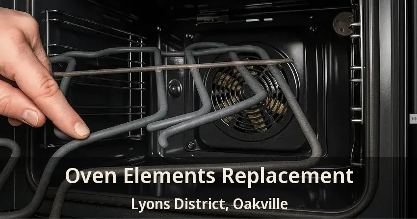 Oven Elements Replacement Lyons District, Oakville - ON