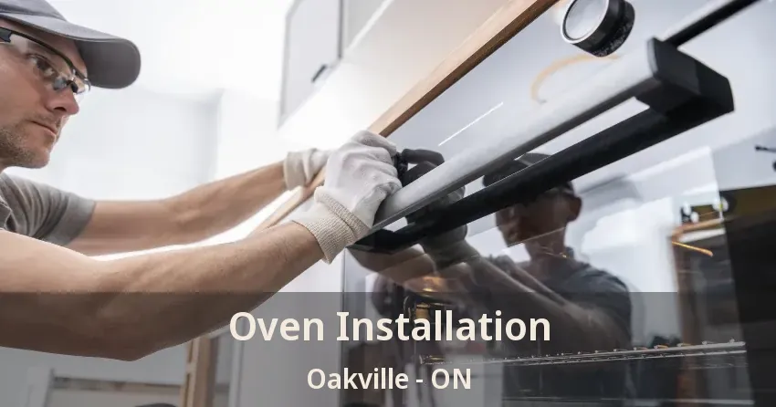 Oven Installation Oakville - ON