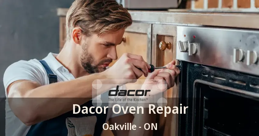 Dacor Oven Repair Oakville - ON