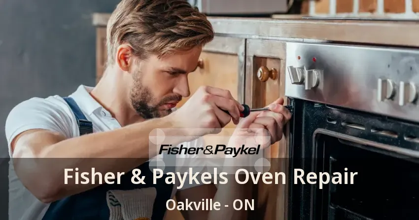 Fisher & Paykels Oven Repair Oakville - ON