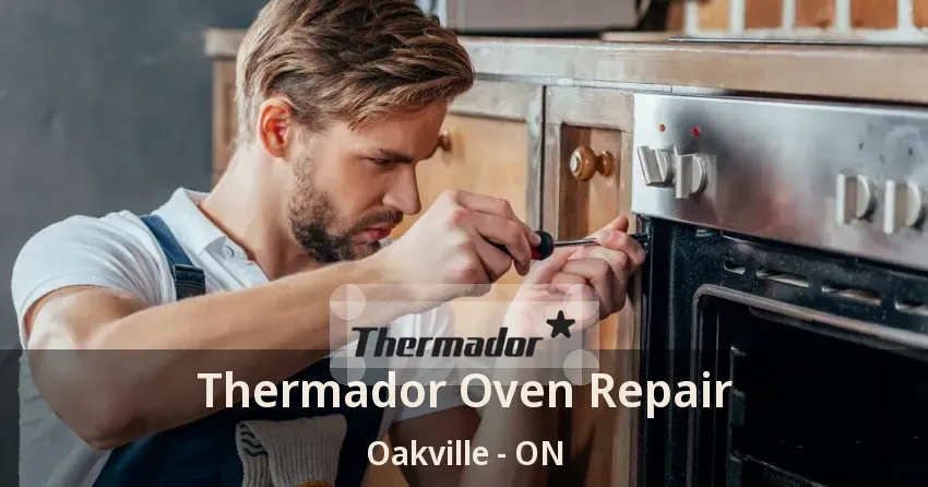 Thermador Oven Repair Oakville - ON