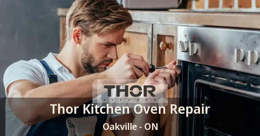 Thor Kitchen Oven Repair Oakville - ON