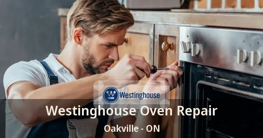 Westinghouse Oven Repair Oakville - ON