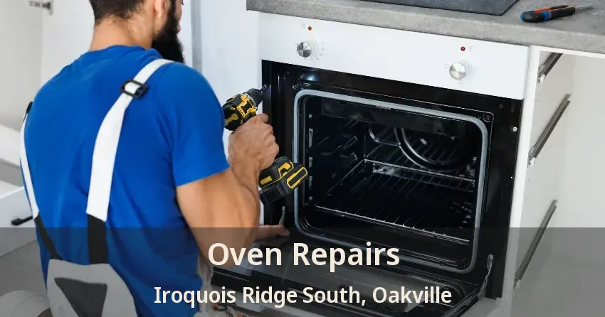 Oven Repairs Iroquois Ridge South, Oakville - ON