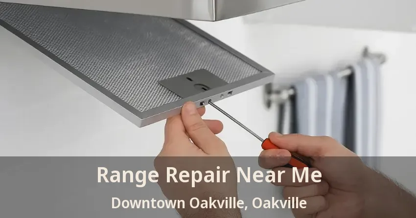 Range Repair Near Me Downtown Oakville, Oakville - ON