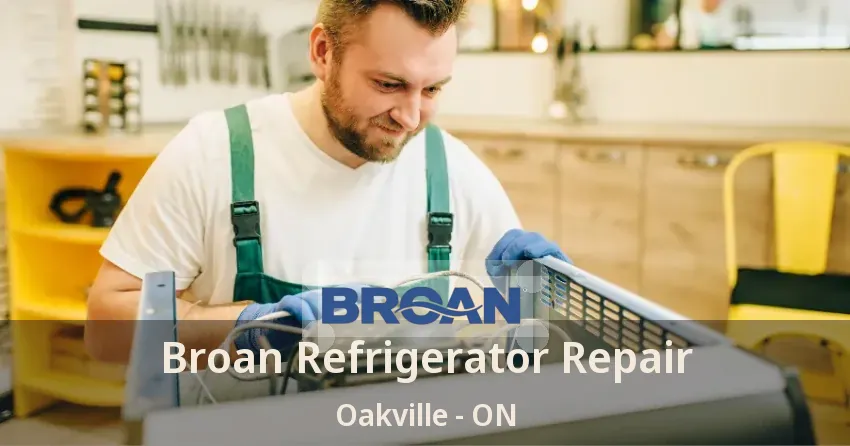 Broan Refrigerator Repair Oakville - ON