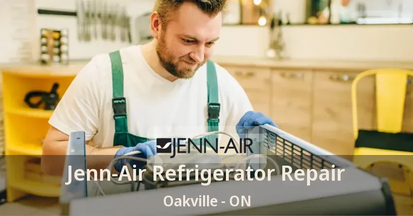 Jenn-Air Refrigerator Repair Oakville - ON
