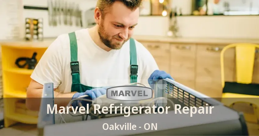 Marvel Refrigerator Repair Oakville - ON