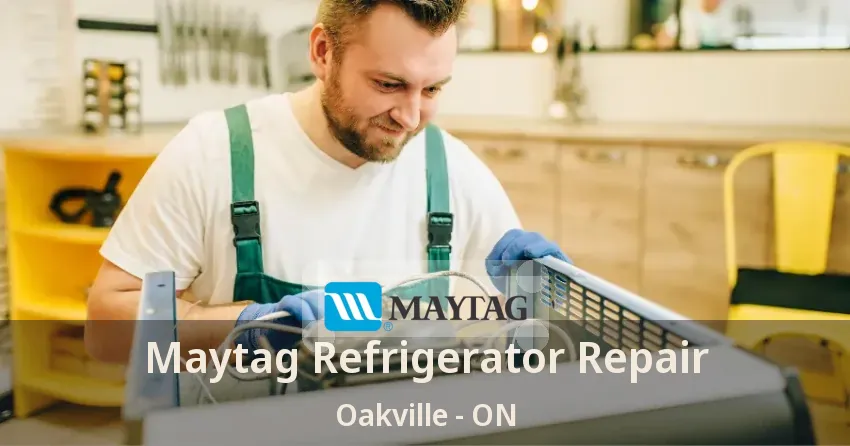 Maytag Refrigerator Repair Oakville - ON