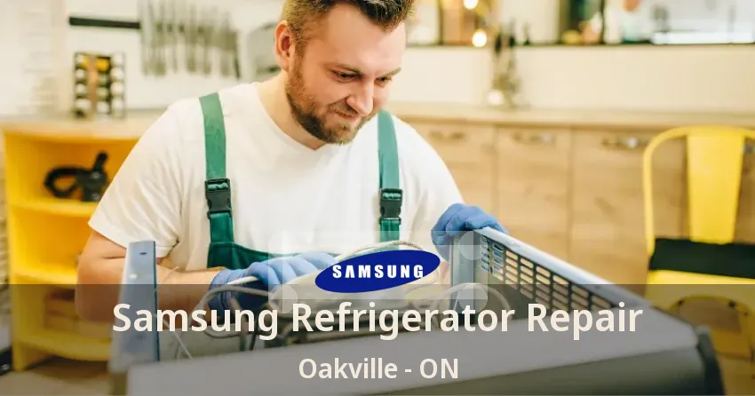 Samsung Refrigerator Repair Oakville - ON
