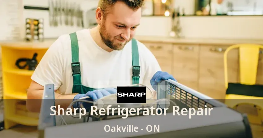 Sharp Refrigerator Repair Oakville - ON