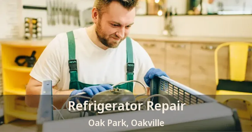 Refrigerator Repair Oak Park, Oakville - ON
