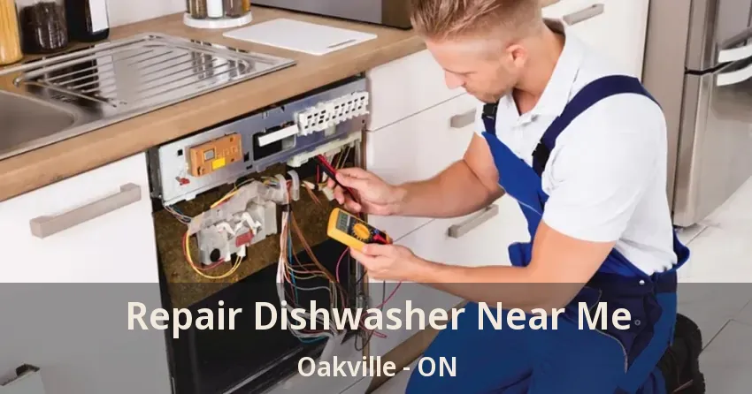 Repair Dishwasher Near Me Oakville - ON