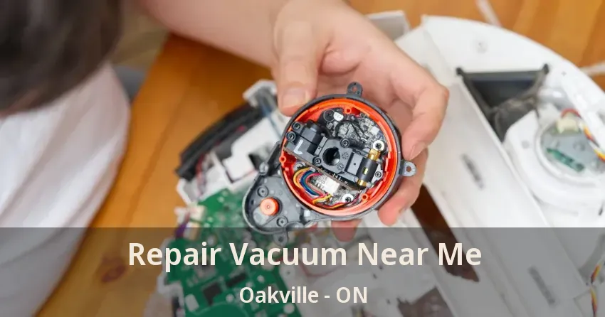 Repair Vacuum Near Me Oakville - ON