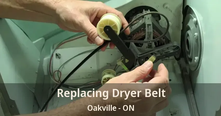 Replacing Dryer Belt Oakville - ON