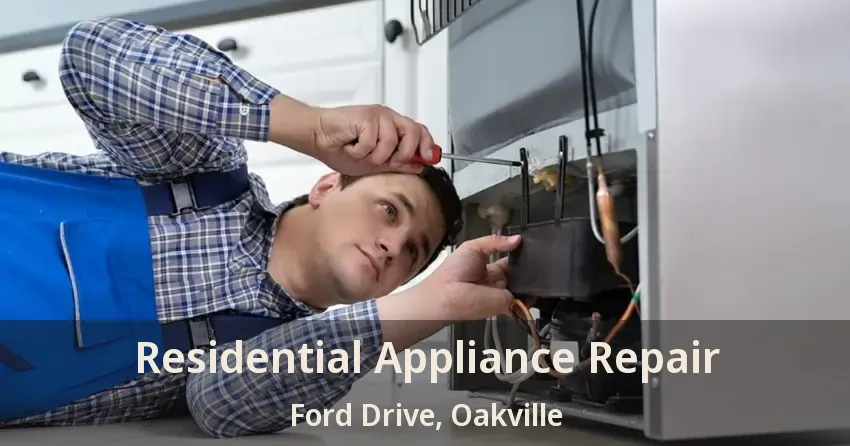 Residential Appliance Repair Ford Drive, Oakville - ON