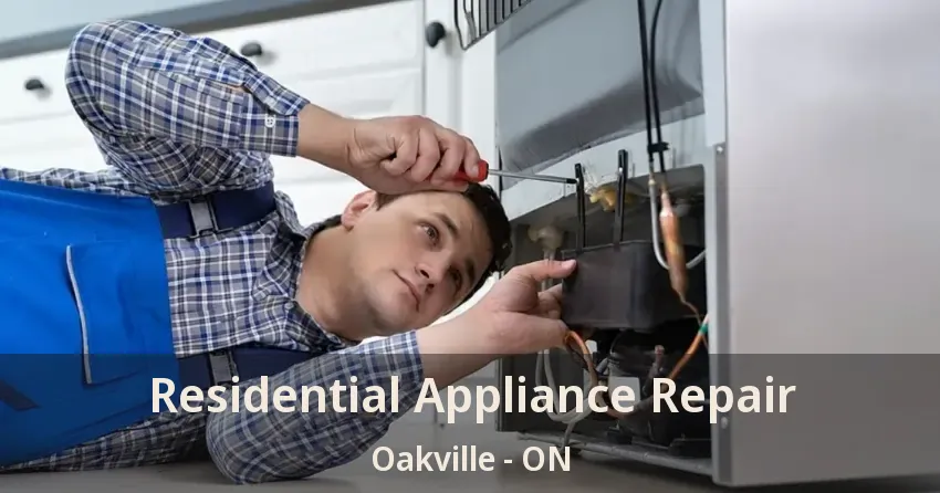 Residential Appliance Repair Oakville - ON