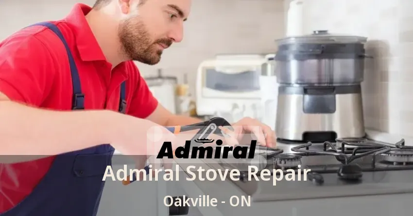 Admiral Stove Repair Oakville - ON