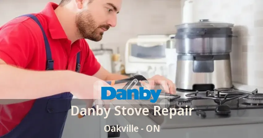Danby Stove Repair Oakville - ON