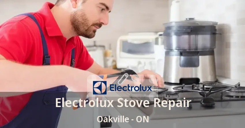 Electrolux Stove Repair Oakville - ON