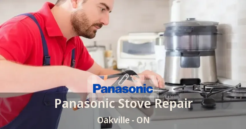 Panasonic Stove Repair Oakville - ON