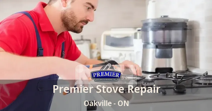 Premier Stove Repair Oakville - ON