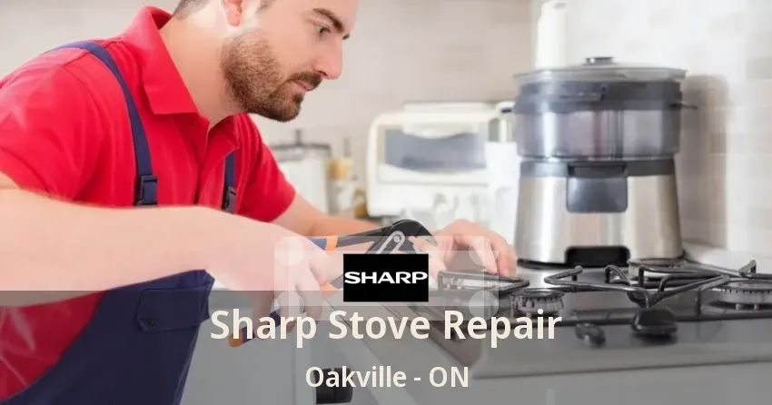 Sharp Stove Repair Oakville - ON