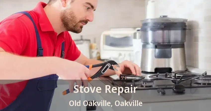 Stove Repair Old Oakville, Oakville - ON