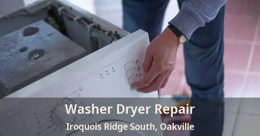 Washer Dryer Repair Iroquois Ridge South, Oakville - ON