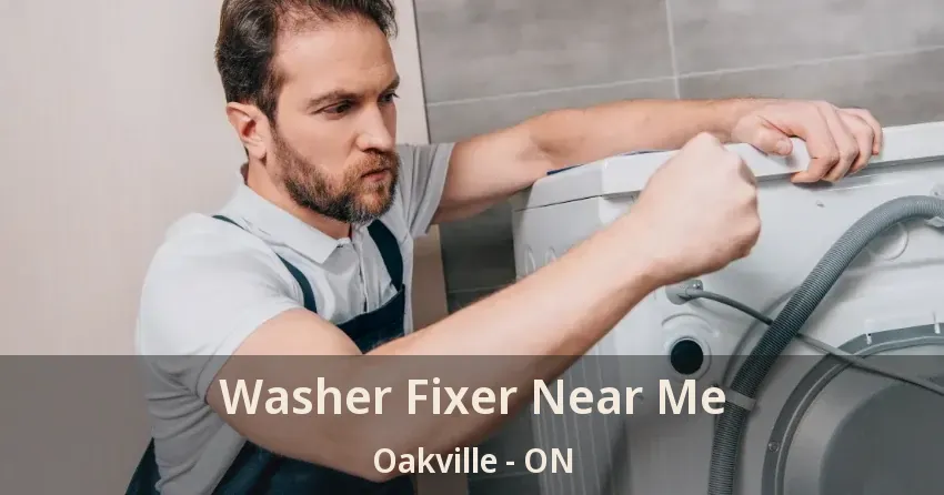 Washer Fixer Near Me Oakville - ON