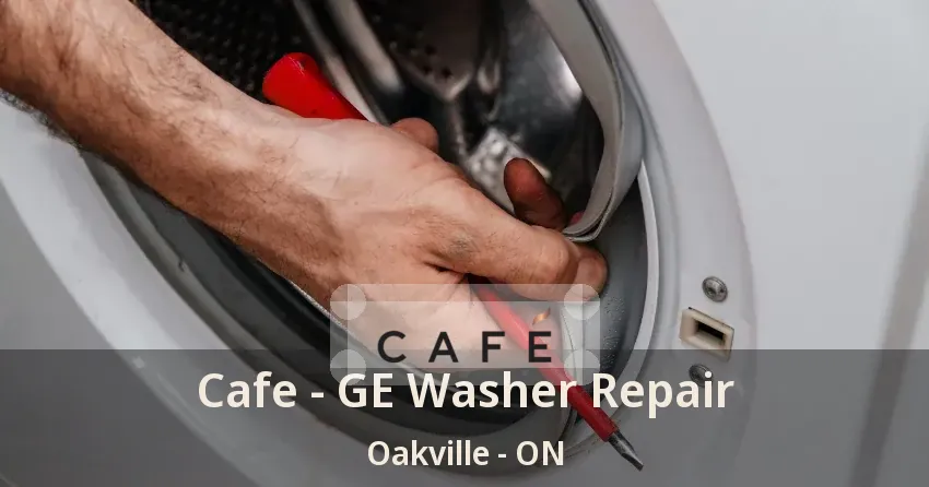 Cafe - GE Washer Repair Oakville - ON